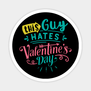 This Guy Hates Valentines Day Magnet